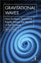 Gravitational Waves - Brian Clegg (ISBN: 9781785783203)