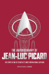 Autobiography of Jean-Luc Picard - David A. Goodman (ISBN: 9781785659409)