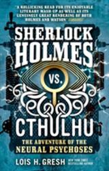Sherlock Holmes vs. Cthulhu: The Adventure of the Neural Psychoses (ISBN: 9781785652103)