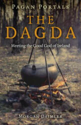 Pagan Portals - the Dagda - Morgan Daimler (ISBN: 9781785356407)