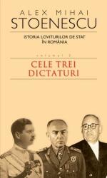 Istoria loviturilor de stat în România (Vol. III) - Cele trei dictaturi (ISBN: 9786068255057)