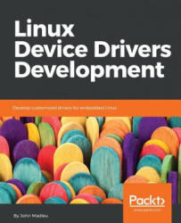 Linux Device Drivers Development - John Madieu (ISBN: 9781785280009)
