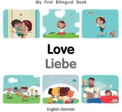 My First Bilingual Book-Love (English-German) - Milet Publishing (ISBN: 9781785088803)