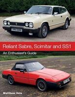 Reliant Sabre Scimitar and Ss1: An Enthusiast's Guide (ISBN: 9781785004216)
