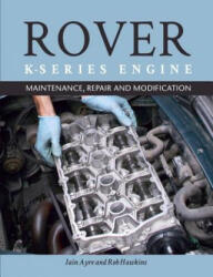 Rover K-Series Engine - Iain Ayre, Rob Hawkins (ISBN: 9781785003936)