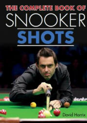The Complete Book of Snooker Shots (ISBN: 9781785003578)