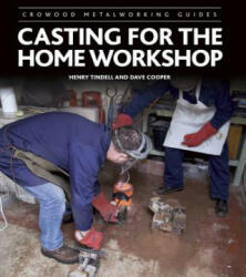 Casting for the Home Workshop - Henry Tindell, Dave Cooper (ISBN: 9781785003530)