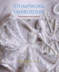 Stumpwork Embroidery - Helen Richman (ISBN: 9781785002946)