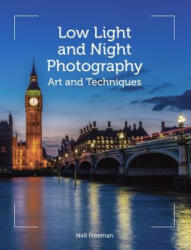 Low Light and Night Photography - Neil Freeman (ISBN: 9781785002342)