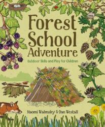 Forest School Adventure: Outdoor Skills and Play for Children (ISBN: 9781784944032)
