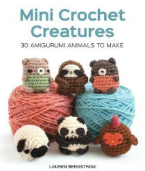 Mini Crochet Creatures: 30 Amigurumi Animals to Make (ISBN: 9781784943899)
