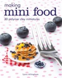 Making Mini Food (ISBN: 9781784943660)