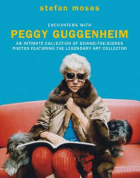 Encounters with Peggy Guggenheim - Stefan Moses (ISBN: 9781784881870)