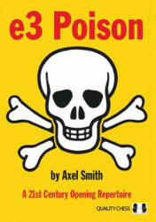 E3 Poison: A 21st Century Opening Repertoire (ISBN: 9781784830373)