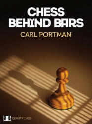 Chess Behind Bars - Carl Portman (ISBN: 9781784830328)