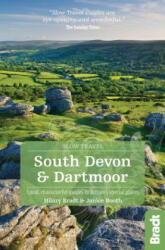 South Devon & Dartmoor (Slow Travel) - Hilary Bradt, Janice Booth (ISBN: 9781784770778)