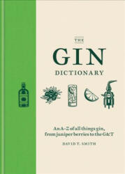 Gin Dictionary - David T. Smith (ISBN: 9781784723989)