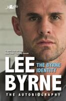 Byrne Identity The - The Sensational Rugby Autobiography (ISBN: 9781784614614)