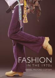 Fashion in the 1970s - MILFORD COTTAM DANIE (ISBN: 9781784423049)
