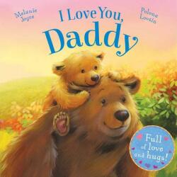 I Love You, Daddy: Full of Love and Hugs! - Melanie Joyce (ISBN: 9781784405625)