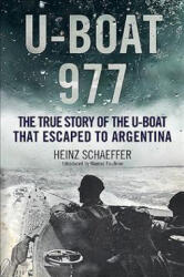 U-Boat 977 - Heinz Schaeffer (ISBN: 9781784382490)