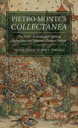 Pietro Monte's Collectanea: The Arms Armour and Fighting Techniques of a Fifteenth-Century Soldier (ISBN: 9781783272754)