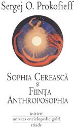 Sophia cerească şi fiinţa Anthroposophia (ISBN: 9786068358116)