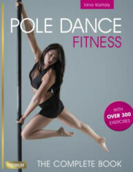 Pole Dance Fitness - Irina Kartaly (ISBN: 9781782551263)