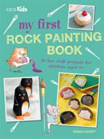 My First Rock Painting Book: 35 Fun Craft Projects for Children Aged 7+ (ISBN: 9781782496090)