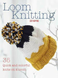 Loom Knitting - Lucy Hopping (ISBN: 9781782495574)