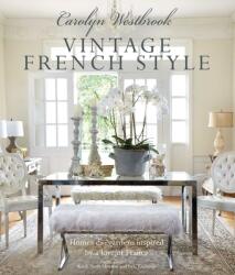 Carolyn Westbrook: Vintage French Style - Carolyn Westbrook (ISBN: 9781782495482)
