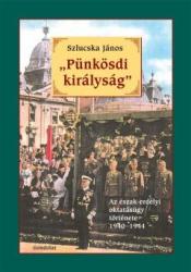 PÜNKÖSDI KIRÁLYSÁG". AZ ÉSZAK-ERDÉLYI OKTATÁSÜGY TÖRTÉNETE 1940-1944 (ISBN: 9789636931865)