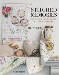 Stitched Memories - Tilly Rose (ISBN: 9781782215653)