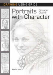 Drawing Using Grids: Portraits with Character - Giovanni Civardi (ISBN: 9781782215318)