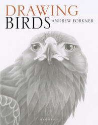 Drawing Birds - Andrew Forkner (ISBN: 9781782214922)