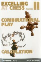 Excelling at Chess Volume 2. Combinational and Calculation (ISBN: 9781781944479)