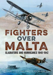 Fighters Over Malta: Gladiators and Hurricanes 1940-1942 (ISBN: 9781781556634)