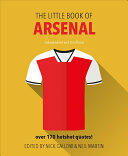 Little Book of Arsenal: Over 170 Hotshot Quotes! (ISBN: 9781780979649)