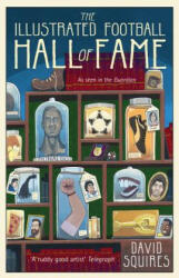 Illustrated History of Football - David Squires (ISBN: 9781780895598)