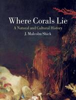 Where Corals Lie - J. Malcolm Shick (ISBN: 9781780239347)