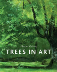 Trees in Art - Charles Watkins (ISBN: 9781780239309)