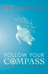 Follow Your Compass: And Find Your Life's True Direction (ISBN: 9781775081401)