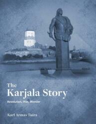 The Karjala Story: Revolution War Wonder (ISBN: 9781773701790)