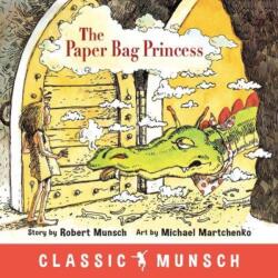 Paper Bag Princess - Robert Munsch (ISBN: 9781773210292)