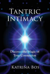 Tantric Intimacy - KATRINA BOS (ISBN: 9781773029139)