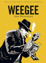 Weegee: Serial Photographer - Wauter de Mannaert (ISBN: 9781772620238)