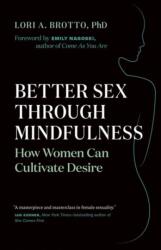 Better Sex Through Mindfulness - Lori A. Brotto (ISBN: 9781771642354)