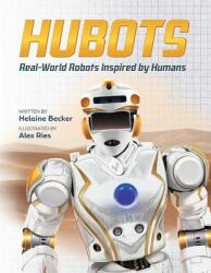 Hubots: Real-World Robots Inspired by Humans (ISBN: 9781771387859)