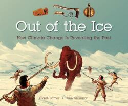 Out of the Ice: How Climate Change Is Revealing the Past (ISBN: 9781771387316)