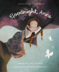 Goodnight Anne: Inspired by Anne of Green Gables (ISBN: 9781770499263)